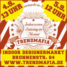 TrendMafia Designermarkt in Berlin Mitte (Indoor!) TrendMafia Designermarkt in Berlin Mitte (Indoor!)